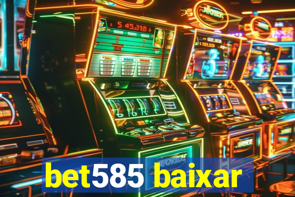 bet585 baixar